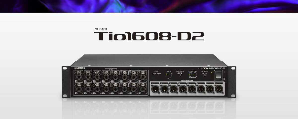 DTM・DAW YAMAHA Tio1608-D I/o Rack DANTE Tio1608-D2 - Overview - Interfaces - Products - Audio - Yamaha